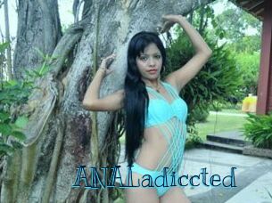 ANALadiccted
