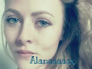 Alanaaaaax