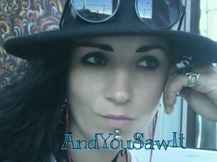 AndYouSawIt
