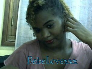 BebeLovexxx