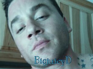 BigjuicyD