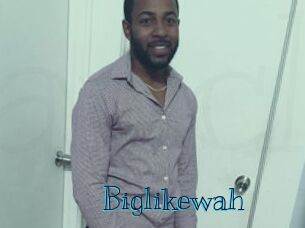 Biglikewah