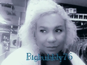Bigbubbly76