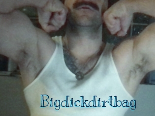 Bigdickdirtbag