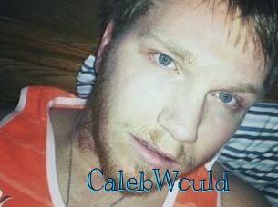 CalebWould