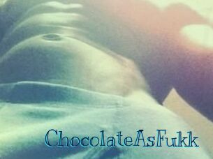 ChocolateAsFukk