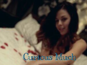 Curious_Much