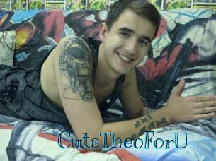 CuteTheoForU