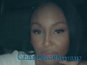Chantesuckumup