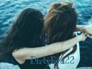 DirtyEva22