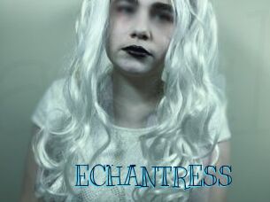 ECHANTRESS