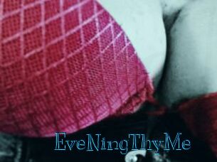 EveNingThyMe