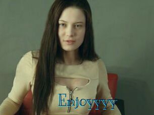 Enjoyyyy