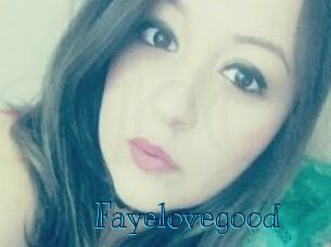 Fayelovegood
