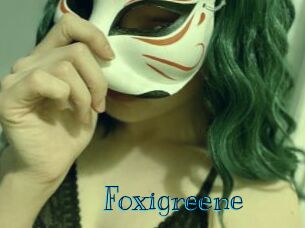Foxigreene