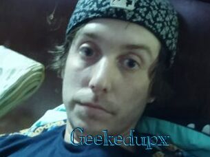 Geekedupx