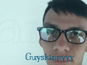 Guyskinnyyy