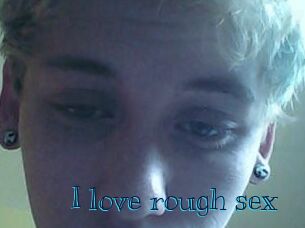 I_love_rough_sex