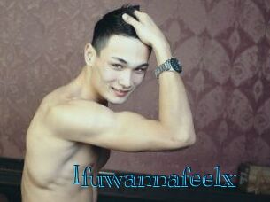 Ifuwannafeelx