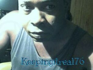 Keepingitreal76