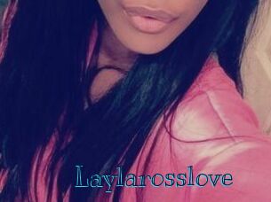 Laylarosslove