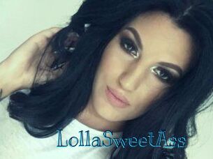 LollaSweetAss