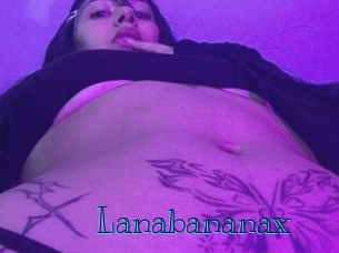 Lanabananax