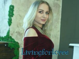 Livingforlovee