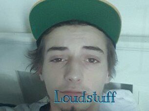 Loudstuff