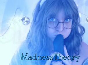 MadnessTheory