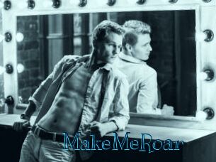 MakeMeRoar