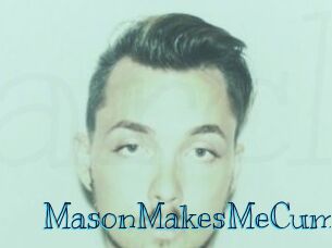 MasonMakesMeCum