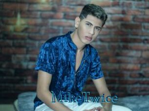MikeTwice