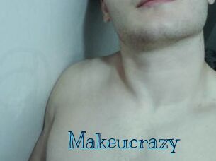 Makeucrazy