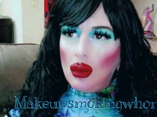 Makeupsmokingwhore