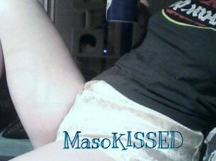 MasoKISSED