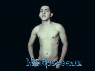 Matthewsexix