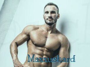 Maxxushard