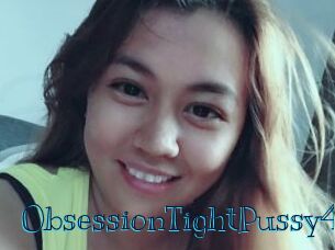 ObsessionTightPussy4U