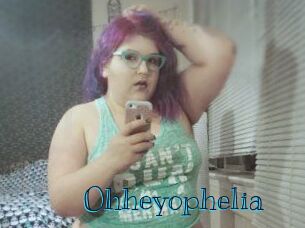 Ohheyophelia