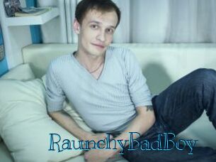 RaunchyBadBoy