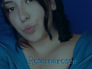 Roxanerosee