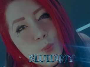 SLUTDIRTY