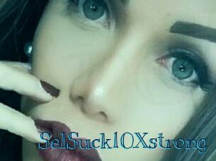 SelSuck10Xstrong