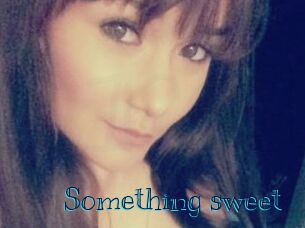 Something_sweet