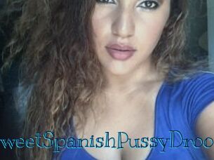 SweetSpanishPussyDrool