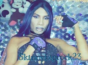 Skinnybigcock23