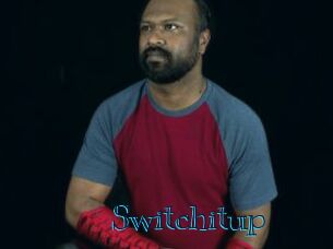 Switchitup