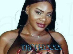 TROPHYXXX