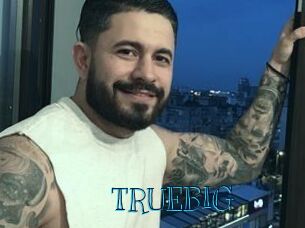 TRUEBIG